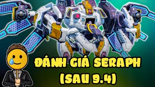 Đánh Giá SERAPH (Sau Cân Bằng 9.4): Chuyện Gi Đã Xảy Ra Với Meta Cũ? (War Robots Việt Nam)