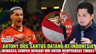 Antony Dos Santos Langsung Datang Untuk Dinaturalisasi Siap Untuk Perkuat Timnas