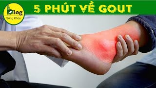 Bệnh gout - triệu chứng và cách điều trị