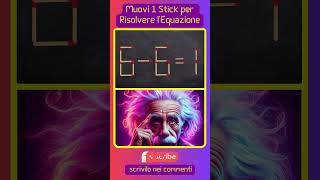 MUOVI 1 STICK X RISOLVERE L'EQUAZIONE! #brain #iqtest #stick