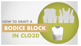 How to draft a BODICE BLOCK in CLO3D