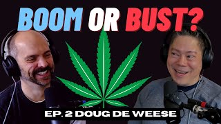 He tried to grow POT for LOVE - Ep. 2 - Doug De Weese