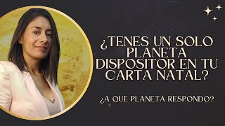 ¿Tenes un solo planeta dispositor en tu carta natal?