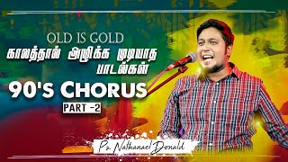 90s Chorus Part-2 | Live Worship | Pr-Nathanael Donald | Old Tamil Christian Songs