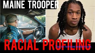 Maine Trooper John Darcy Racial Profiled a man