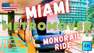 🚄 MIAMI DOWNTOWN METROMOVER – 🇺🇲 MIAMI, FLORIDA, USA – 4K RIDE