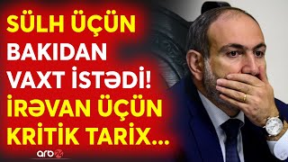 SON DƏQİQƏ! Paşinyan təşvişdə - İrəvan sülh üçün bu tarixi gözləyir? - Prezident seçkiləri...- CANLI