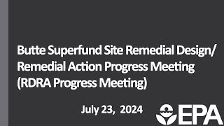 Butte Superfund Site Remedial Design/Remedial Action Progress Meeting – July 23rd, 2024