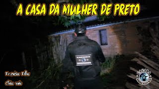 A casa da Mulher de Preto Está  Ocupada por uma Entidade Maligna | CAÇADA SOBRENATURAL |