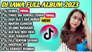 DJ JAWA FULL ALBUM 2023 - DJ DUMES RA PENGEN LIYANE X TIWAS TAK GONDELI TENAN SLOW BASS