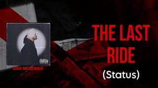 THE LAST RIDE - Status Video | Sidhu MooseWala | Wazir Patar | Moosetape | Punjabi Trending Song