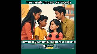 The Impact of Family on Your Personal Growth: Understanding and Embracing the Journey