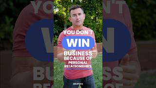 Personal relationships don’t win business