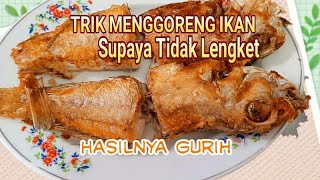 TRIK MENGGORENG IKAN SUPAYA TIDAK LENGKET || TANPA TEPUNG  HASILNYA UTUH GURIH