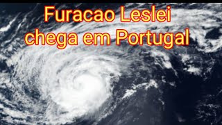 Furacao Leslei chega em Portugal