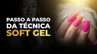 Passo a Passo aplicação da técnica de Soft Gel