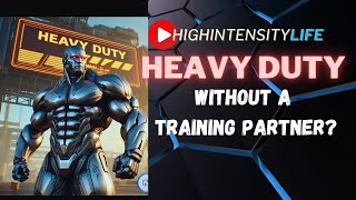 Can you train Mike Mentzer Heavy Duty without a training partner? @Highintensitylife