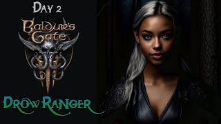 Let's Play:  Baldur's Gate 3 - Drow Ranger (Day 2)