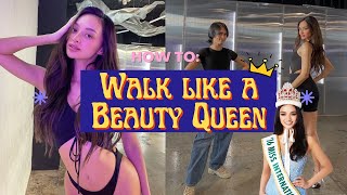 How To: Walk like a Beauty Queen | Kylie Verzosa | Pageant Series