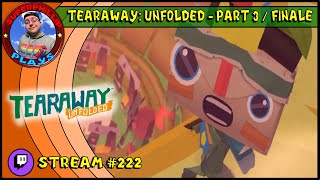 [Stream 222] Tearaway: Unfolded  - Part 3 / Finale | The Messenger