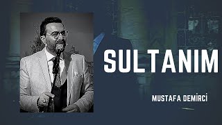 Sultanım - Mustafa Demirci