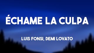 Échame La Culpa - Luis Fonsi, Demi Lovato (Lyrics) 💢