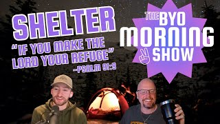 The BYO Morning Show - Shelter (Psalm 91)