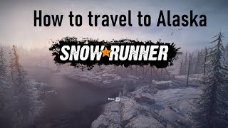 Snowrunner: How to travel to Alaska