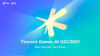 Tencent Games at GDC2023