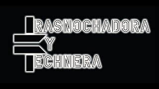 TRASNOCHADORA & TECHNERA - Mr  Shady