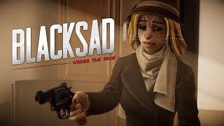 ИГРОФИЛЬМ / Blacksad: Under the Skin / ПРОХОЖДЕНИЕ