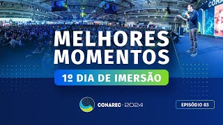 EPISÓDIO 3: Melhores momentos do 1º dia de imersão