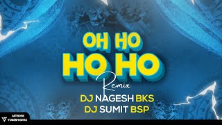 Oh Ho Ho Ho Underground Remix DjSumit Bsp X DjNagesh Bks