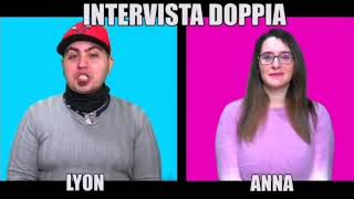 Intervista doppia anna e lyon