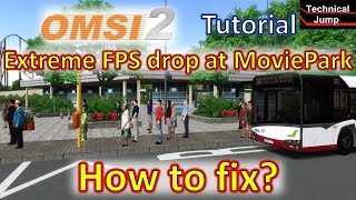 OMSI2 TUTORIAL | 'MoviePark FPS drop and bouncing bus' problem solving (EN) || (Technical Jump)