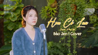 Hoa Cỏ Lau - Phong Max | Bảo Jen Cover