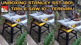 Unboxing Table Saw Stanley sst 1801 Terbaru ( Just Unboxing) Buka Dus Dan rakit table saw