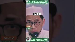 KUNCI SUKSES DAN BAHAGIA DUNIA AKHIRAT #ustadzadihidayat #uah