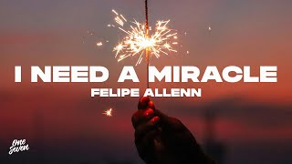 Felipe Allenn - I Need A Miracle