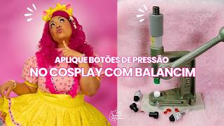 Como Usar o  Balancim para Aplicar Botões de Pressão no Cosplay