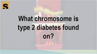 What chromosome is type 2 diabetes found on | Health Herald