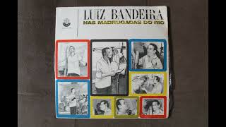 Luiz Bandeira - Vem Chegando a Madrugada / Tristeza