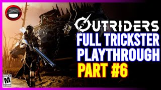 OUTRIDERS | Trickster Playthrough Part 6!