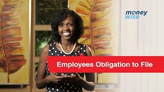 Employees Obligation to File - Money Wise With Rina Hicks #MoneyWiseKE