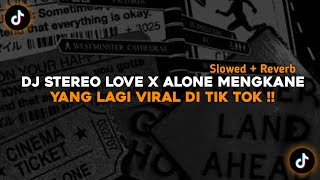 DJ STEREO LOVE X ALONE MENGKANE || SLOWED + REVERB ❗❗