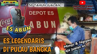 ES ABUN, ES LEGENDARIS DI PULAU BANGKA | Atok Kulop SEKAPOT ancop