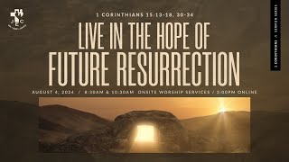 Live in the Hope of Future Resurrection | Rev. Christopher Young