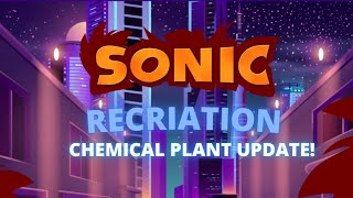 Sonic Recriation: Chemical Plant Update!