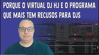 PORQUE O VIRTUAL DJ HJ E O PROGRAMA QUE MAIS TEM RECUSOS PARA DJS