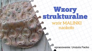 Jak wykonać Malinki naokoło na drutach ? Odpowiedź na pytanie czy można zrobić wzór MALINKI naokoło.